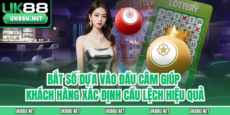 Bắt số dựa vào đầu câm giúp khách hàng xác định cầu lệch hiệu quả